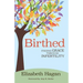 Birthed: Finding Grace Through Infertility