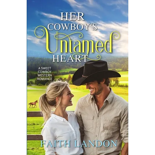Her Cowboy's Untamed Heart: A Sweet Western Romance Novel
