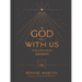 The God Who Is with Us: 25-Day Devotional for Advent