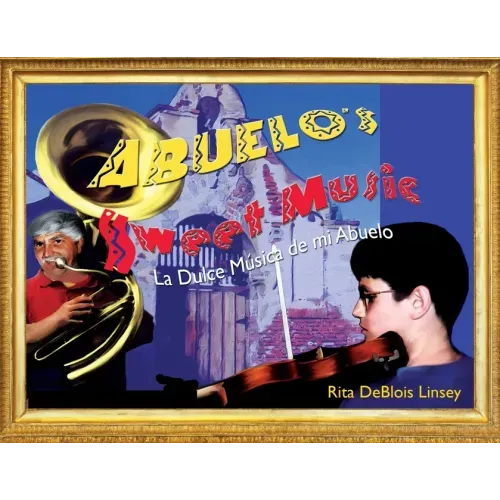 Abuelo's Sweet Music: La Dulce Musica de mi Abuelo