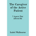 The Caregiver of the Active Patient: 7 Aspects That Affected Me