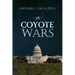 The Coyote Wars