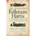 The Compleat Rifleman Harris: The Adventures of a Soldier of the 95th (Rifles) During the Peninsular Campaign of the Napoleonic Wars