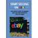 Start Selling On eBay: Tips About How To Market And Deliver Products Sold On eBay: Sign Up For Ebay