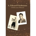 A. Edward Friedmann: A Holocaust Memoir