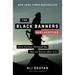 The Black Banners (Declassified): How Torture Derailed the War on Terror After 9/11