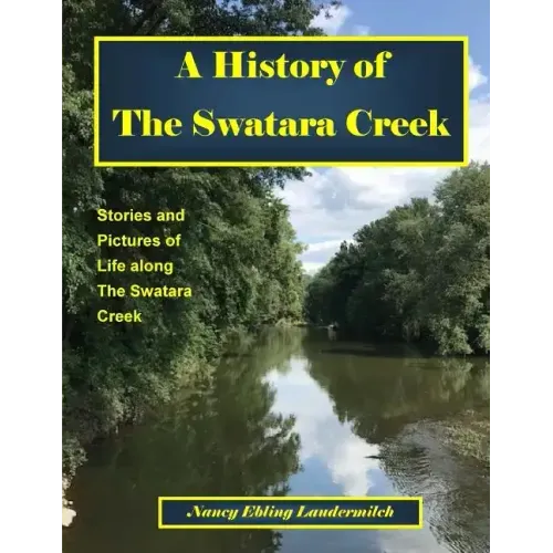 A History of The Swatara Creek: Stories and Pictures of Life along The Swatara Creek