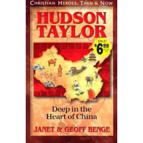 Hudson Taylor: Deep in the Heart of China