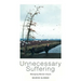 Unnecessary Suffering: Management, Markets and the Liquidation of Solidarity