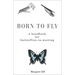 Born to Fly: A Handbook for Butterflies-In-Waiting