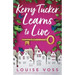 Kerry Tucker Learns to Live: A completely heartbreaking feel-good novel about life, loss and taking chances