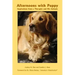 Afternoons with Puppy: Inspirations from a Therapist and His Animals