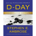 D-Day Illustrated Edition: June 6, 1944: The Climactic Battle of World War II
