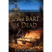 Black Bart is Dead: A Captain Finn Treasure Mystery