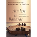 Aimless in Banaras: Wanderings in India's Holiest City