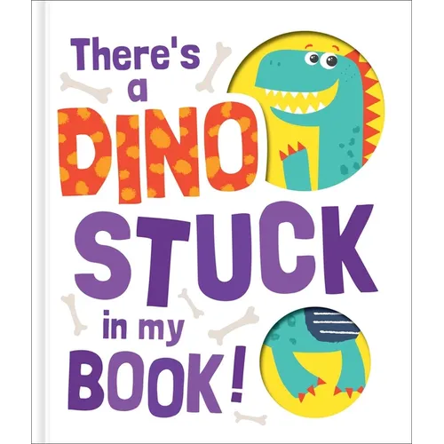 There's a Dino Stuck in My Book!