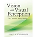 Vision and Visual Perception: The Conscious Base of Seeing