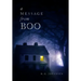 A Message from Boo...