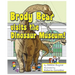 Brody Bear Visits the Dinosaur Museum!