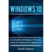 Windows 10: A complete Windows 10 guide and user manual for beginners!
