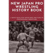 New Japan Pro Wrestling History Book: A Must-Read For Those Who Are Fans Of Professional Wrestling: Professional Wrestling Book