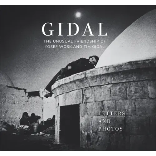 Gidal: The Unusual Friendship of Yosef Wosk and Tim Gidal, Letters and Photos
