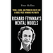 Richard Feynman's Mental Models: How to Think, Learn, and Problem-Solve Like a Nobel Prize-Winning Polymath