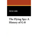 The Flying Spy: A History of G-8