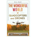 The Wonderful World of Quadcopters and Drones: 28 Creative Uses for Recreation and Business