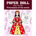 Paper Doll Color, Cut, Play Princesses of the world: Coloring book for kids - Princess paper dolls