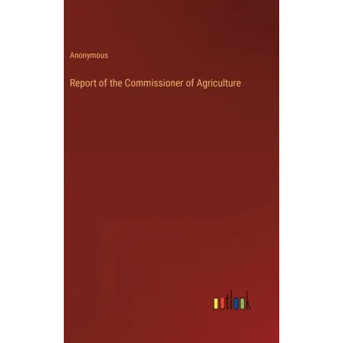 Report of the Commissioner of Agriculture