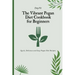 The Vibrant Pegan Diet Cookbook for Beginners: Quick, Delicious and Easy Pegan Diet Recipes
