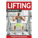 Lifting For Women: Essential Exercise, Workout, Training and Dieting Guide to Build a Perfect Body and Get an Ideal Butt