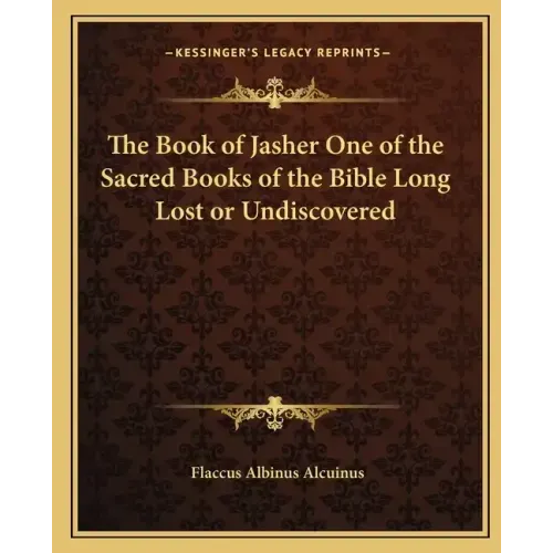 The Book of Jasher One of the Sacred Books of the Bible Long Lost or Undiscovered