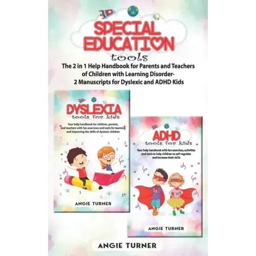 Special Education Tools: The 2 in 1 Help Handbook for Parents and Teachers of Children with Learning Disorders - 2 Manuscripts