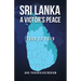 Sri Lanka A Victor's Peace: 2009 to 2019
