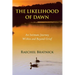 The Likelihood of Dawn: An Intimate Journey Within and Beyond Grief