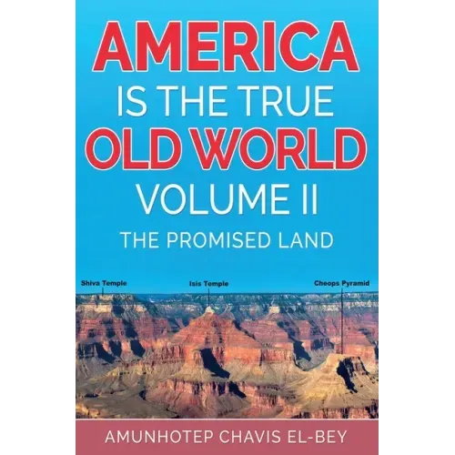 America is the True Old World, Volume II: The Promised Land