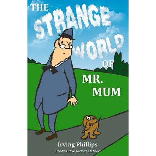 The Strange World of Mr. Mum: Empty-Grave Motley Edition