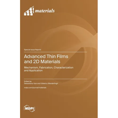 Advanced Thin Films and 2D Materials: Mechanism, Fabrication, Characterization and Application