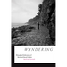 Wandering: Philosophical Performances of Racial and Sexual Freedom