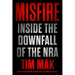 Misfire: Inside the Downfall of the Nra
