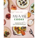 Miami Cooks: Recipes from the City's Favorite Restaurants