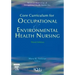 Core Curriculum for Occupational and Environmental Health Nursing