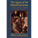 The Quest of the Historical Jesus: A Critical Study of Its Progress from Reimarus to Wrede