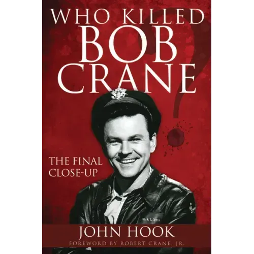 Who Killed Bob Crane?: The Final Close-Up