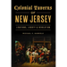 Colonial Taverns of New Jersey: Libations, Liberty & Revolution