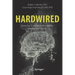 Hardwired: How Our Instincts to Be Healthy Are Making Us Sick