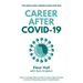 Career after COVID-19: How to leverage the opportunities from the pandemic to unlock a rewarding career transformation in 2021 and beyond