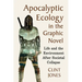 Apocalyptic Ecology in the Graphic Novel: Life and the Environment After Societal Collapse